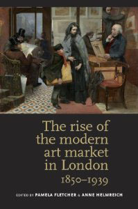 The Rise Of The Modern Art Market In London, 1850–1939